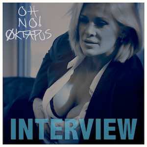 OH NO! ØKTAPUS - Interview.jpeg